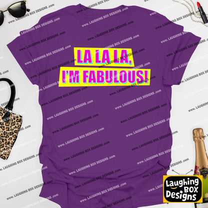 LA LA LA, I'M FABULOUS! - Absolutely Fabulous T-Shirt