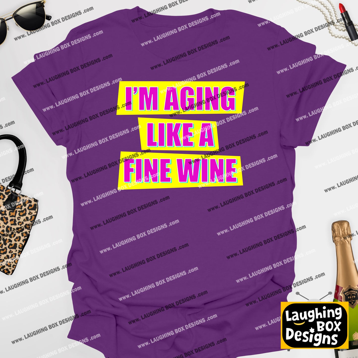 I'M AGING LIKE A FINE WINE - Absolutely Fabulous T-Shirt