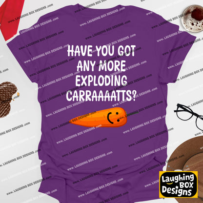 GOT ANY MORE EXPLODING CARRAAAATTS? - Bottom T-Shirt