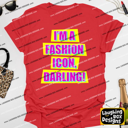 I'M A FASHION ICON, DARLING! - Absolutely Fabulous T-Shirt