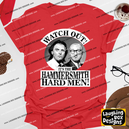 WATCH OUT! IT'S THE HAMMERSMITH HARD MEN! - Bottom T-Shirt