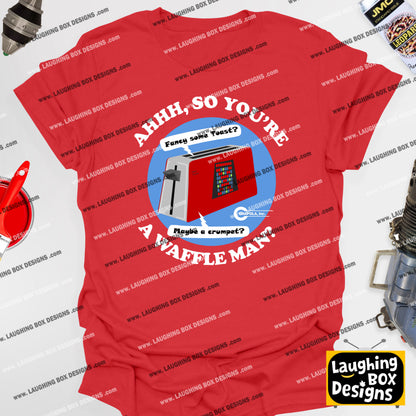 AHHH, SO YOU'RE A WAFFLE MAN? Talkie Toaster - Red Dwarf T-Shirt