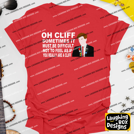 OH CLIFF, YOU REALLY ARE A CLIFF / Rick - The Young Ones T-Shirt