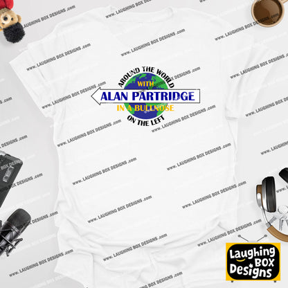 Around The World With Alan Partridge, In A Bullnose, On The Left - Alan Partridge T-Shirt