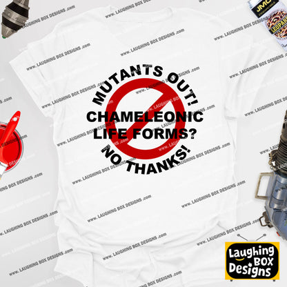 MUTANTS OUT! CHAMELEONIC LIFE FORMS? NO THANKS! - Red Dwarf T-Shirts