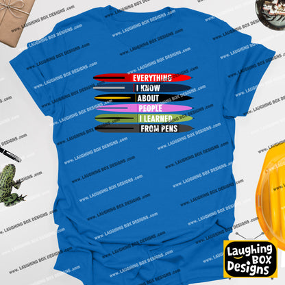 EVERYTHING I KNOW ABOUT PEOPLE I LEARNED FROM PENS - League Of Gentlemen T-Shirt
