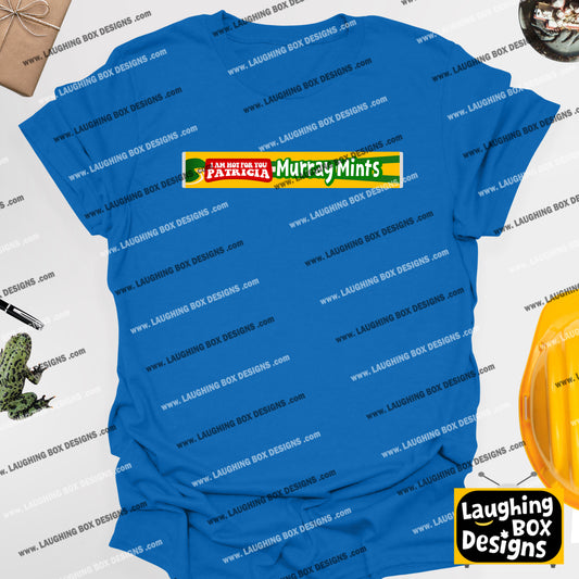 I'M HOT FOR YOU PATRICIA / Murray Mints - League Of Gentlemen T-Shirt
