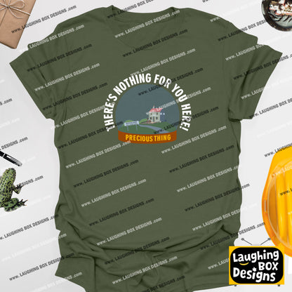 THERE'S NOTHING FOR YOU HERE! / Precious Thing - League Of Gentlemen T-Shirt