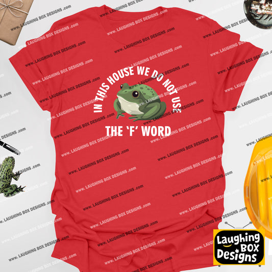IN THIS HOUSE WE DO NOT USE THE 'F' WORD - League Of Gentlemen T-Shirt